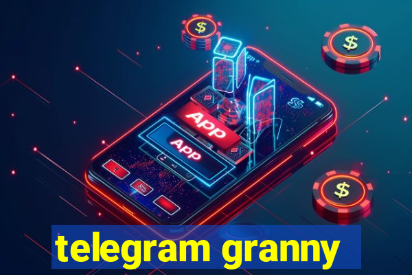 telegram granny